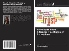 Copertina di La relación entre liderazgo y confianza en los equipos