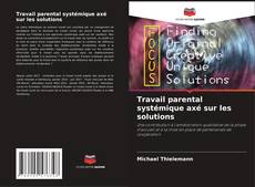 Capa do livro de Travail parental systémique axé sur les solutions 
