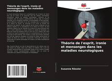 Capa do livro de Théorie de l'esprit, ironie et mensonges dans les maladies neurologiques 