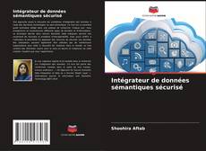 Copertina di Intégrateur de données sémantiques sécurisé