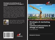 Bookcover of Strategia di marketing per la commercializzazione di alloggi di massa