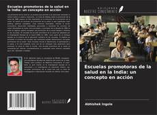 Buchcover von Escuelas promotoras de la salud en la India: un concepto en acción