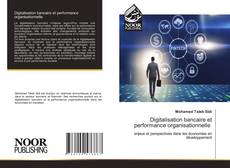 Couverture de Digitalisation bancaire et performance organisationnelle