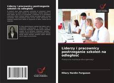 Capa do livro de Liderzy i pracownicy postrzeganie szkoleń na odległość 