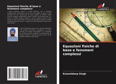 Capa do livro de Equazioni fisiche di base e fenomeni complessi 