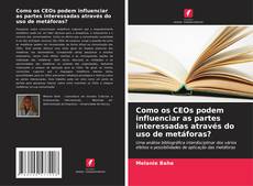 Portada del libro de Como os CEOs podem influenciar as partes interessadas através do uso de metáforas?