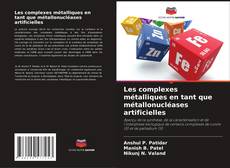 Capa do livro de Les complexes métalliques en tant que métallonucléases artificielles 