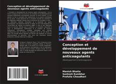 Couverture de Conception et développement de nouveaux agents anticoagulants