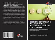 Buchcover von GESTIONE EDUCATIVA E UMANESIMO DEGLI INSEGNANTI: EDUCARE CON IL CUORE