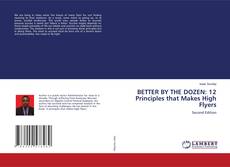 Portada del libro de BETTER BY THE DOZEN: 12 Principles that Makes High Flyers