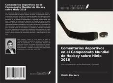 Couverture de Comentarios deportivos en el Campeonato Mundial de Hockey sobre Hielo 2016