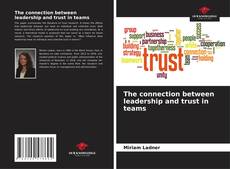 Portada del libro de The connection between leadership and trust in teams