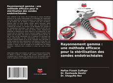 Copertina di Rayonnement gamma : une méthode efficace pour la stérilisation des sondes endotrachéales
