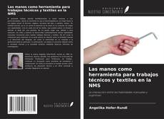 Couverture de Las manos como herramienta para trabajos técnicos y textiles en la NMS