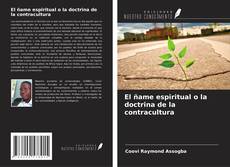 Copertina di El ñame espiritual o la doctrina de la contracultura
