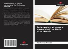 Buchcover von Anthropology of rumors surrounding the Ebola virus disease