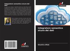 Couverture de Integratore semantico sicuro dei dati