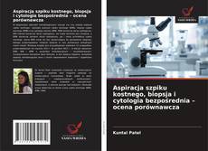 Buchcover von Aspiracja szpiku kostnego, biopsja i cytologia bezpośrednia – ocena porównawcza