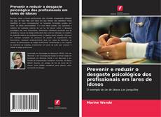 Borítókép a  Prevenir e reduzir o desgaste psicológico dos profissionais em lares de idosos - hoz