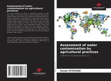 Borítókép a  Assessment of water contamination by agricultural practices - hoz