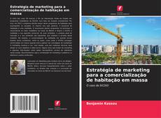Copertina di Estratégia de marketing para a comercialização de habitação em massa
