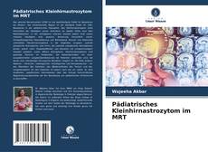 Couverture de Pädiatrisches Kleinhirnastrozytom im MRT