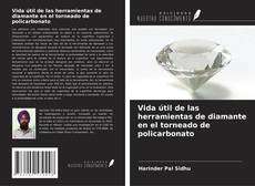 Copertina di Vida útil de las herramientas de diamante en el torneado de policarbonato