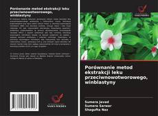 Couverture de Porównanie metod ekstrakcji leku przeciwnowotworowego, winblastyny