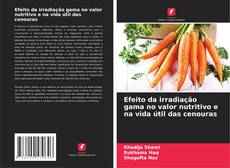 Efeito da irradiação gama no valor nutritivo e na vida útil das cenouras kitap kapağı
