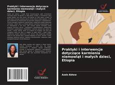 Couverture de Praktyki i interwencje dotyczące karmienia niemowląt i małych dzieci, Etiopia