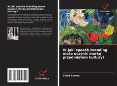 Couverture de W jaki sposób branding może uczynić markę przedmiotem kultury?
