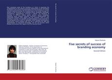 Couverture de Five secrets of success of branding economy