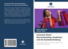 Bookcover of Consumer Brain: Neuromarketing, Emotionen und die Kaufentscheidung