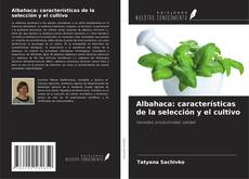 Copertina di Albahaca: características de la selección y el cultivo