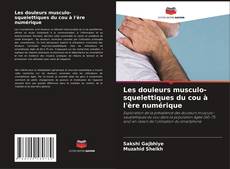 Les douleurs musculo-squelettiques du cou à l'ère numérique的封面