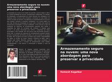 Couverture de Armazenamento seguro na nuvem: uma nova abordagem para preservar a privacidade