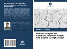 Couverture de Die Grundlagen des Konflikts zwischen Hazara und Kuchis in Afghanistan
