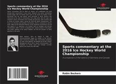 Portada del libro de Sports commentary at the 2016 Ice Hockey World Championship