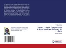 Bookcover of Stress, Strain, Temperature & Structural Stabilities of Al-Glass