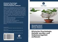 Buchcover von Klinische Psychologie Geliebt werden und Selbstwertgefühl aufbauen