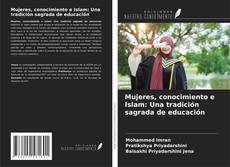 Buchcover von Mujeres, conocimiento e Islam: Una tradición sagrada de educación