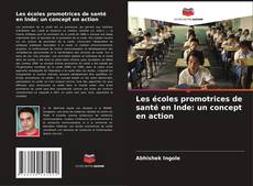 Couverture de Les écoles promotrices de santé en Inde: un concept en action