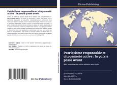 Bookcover of Patriotisme responsable et citoyenneté active : la patrie passe avant