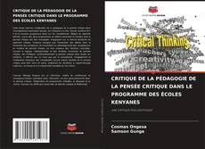 Couverture de CRITIQUE DE LA PÉDAGOGIE DE LA PENSÉE CRITIQUE DANS LE PROGRAMME DES ÉCOLES KENYANES