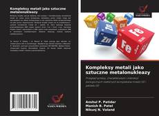 Couverture de Kompleksy metali jako sztuczne metalonukleazy