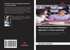 Bookcover of Theoretical bases of dialogical approach in school teaching