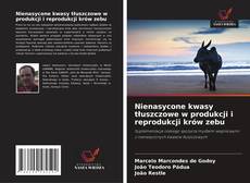 Buchcover von Nienasycone kwasy tłuszczowe w produkcji i reprodukcji krów zebu