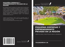 Copertina di PEQUEÑAS EMPRESAS Y EMPRENDIMIENTO PRIVADO EN LA REGIÓN