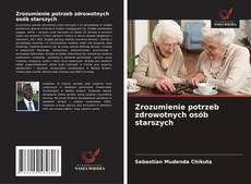 Обложка Zrozumienie potrzeb zdrowotnych osób starszych