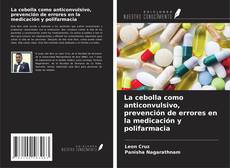 Couverture de La cebolla como anticonvulsivo, prevención de errores en la medicación y polifarmacia